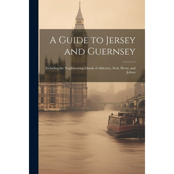 A Guide to Jersey and Guernsey (Paperback)