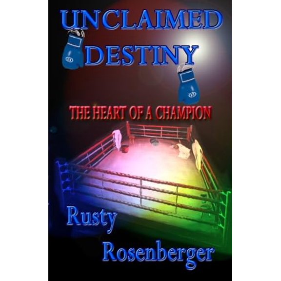 Pre-Owned Unclaimed Destiny: The Heart of a Champion, 9781894942133, 1894942132, Paperback,