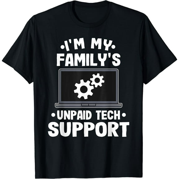 I'm My Family's Unpaid Tech Support Funny Computer Engineer T-Shirt