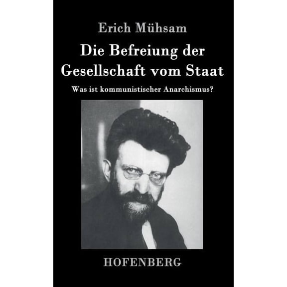 Die Befreiung der Gesellschaft vom Staat (Hardcover)