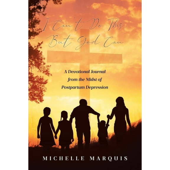 I Can't Do This, But God Can: A Devotional Journal from the Midst of Postpartum Depression, (Paperback)