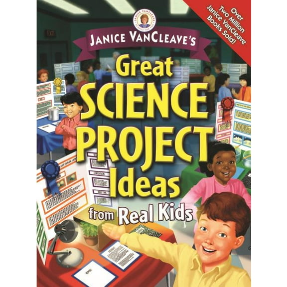 Janice Vancleave's Great Science Project Ideas from Real Kids, (Paperback)
