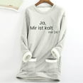 thumbnail image 2 of ZQGJB Ja,Mir ist kalt mir 24:7 Print Long Sleeve Crewneck Sweatshirts for Women Fall Winter Sherpa Fleece Lined Warm Pullover Tops Loose Fit Loungewear Coat with Pockets Gray L, 2 of 5