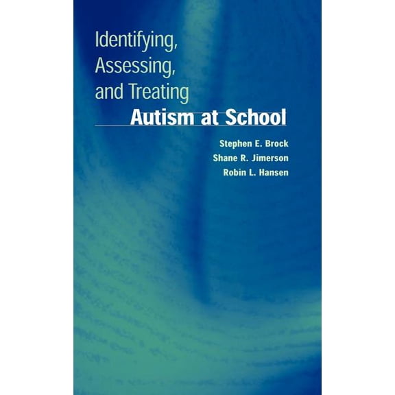 Developmental Psychopathology at School Identifying, Assessing, and Treating Autism at School, (Hardcover)