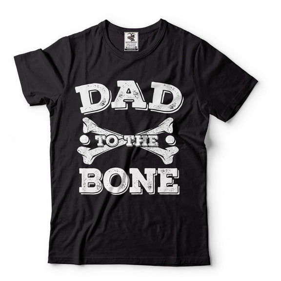 Dad To The Bone Shirt Funny Father's Shirt Dad Shirts Fathers Day Gift Shirt Dad Humorous Gift