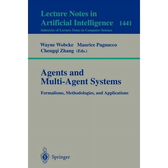 Agents and Multi-Agent Systems Formalisms, Methodologies, and Applications: Based on the Ai'97 Workshops on Commonsense , (Paperback)