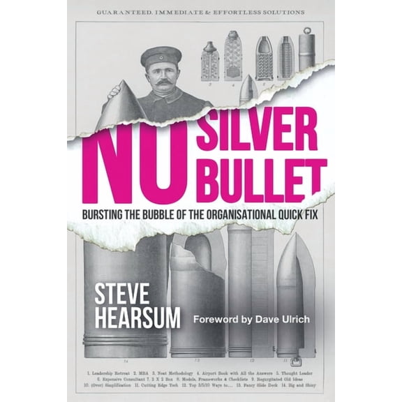 No Silver Bullet: Moving Beyond Quick Fix Solutions in Business and the Psychology of Change Management, (Paperback)