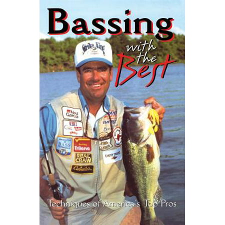 Bassing with the Best : Techniques of America's Top (Best Bass Fishing In Ohio)