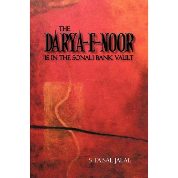 The Darya-E-Noor Is in the Sonali Bank Vault (Paperback)
