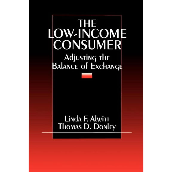 The Low-Income Consumer: Adjusting the Balance of Exchange, (Paperback)