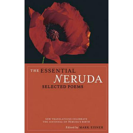The Essential Neruda : Selected Poems (Pablo Neruda Best Love Poems)