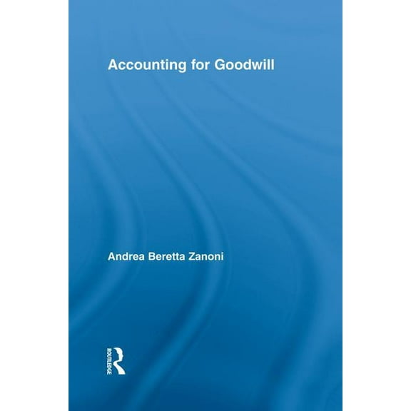 Routledge Studies in Accounting Accounting for Goodwill, (Paperback)