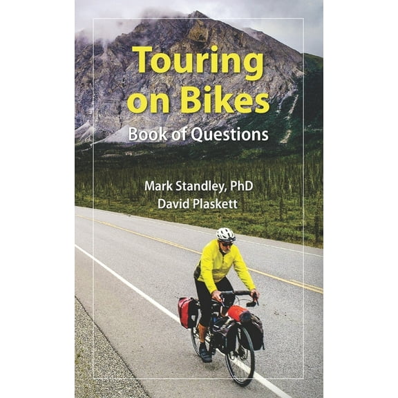 Touring on Bikes: Book of Questions (Paperback) by David Plaskett, Mark Standley