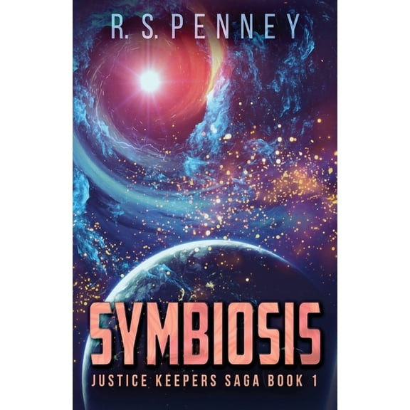 Justice Keepers Saga: Symbiosis (Paperback)