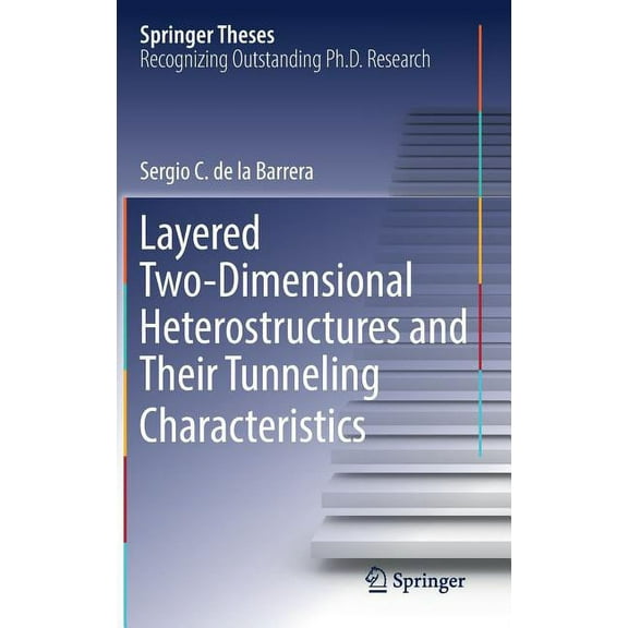 Springer Theses Layered Two-Dimensional Heterostructures and Their Tunneling Characteristics, (Hardcover)