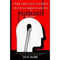Supere la ProcrastinaciÃ³n, la Ansiedad y CÃ³mo analizar personas y detectar manipulaciÃ³n con psicologÃ­a oscura: TÃ©cnicas Secretas Para Analizar E Influenciar a Cu, (Paperback)