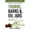 thumbnail image 2 of Thorns, Barns, and Oil Jars: God's Threefold Plan for Your Financial Increase, (Paperback), 2 of 3