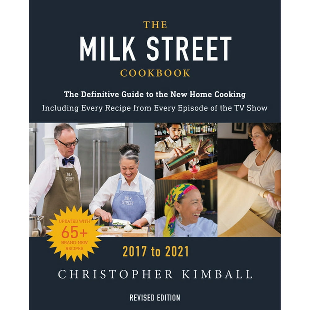 The Milk Street Cookbook The Definitive Guide to the New Home Cooking