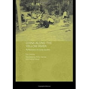 China Along The Yellow River: Reflections On Rural Society (Routledge Studies On The Chinese Economy) - Jinqing, Cao