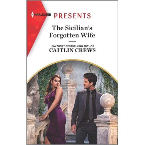 Pre-Owned The Sicilian's Forgotten Wife: An Uplifting International Romance (Mass Market Paperback) 1335567976 9781335567970