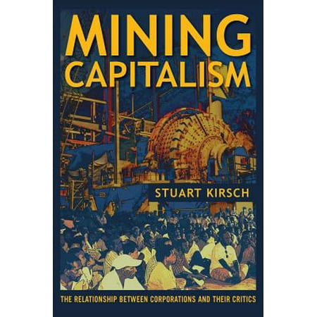 Mining Capitalism The Relationship Between Corporations