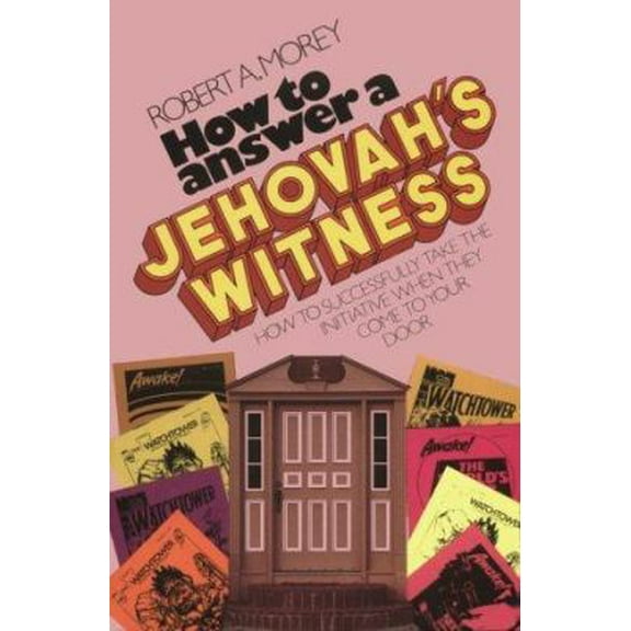 Pre-Owned How to Answer a Jehovah's Witness (Paperback) 0871232065 9780871232069