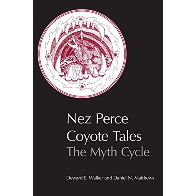 Nez Perce Coyote Tales: The Myth Cycle