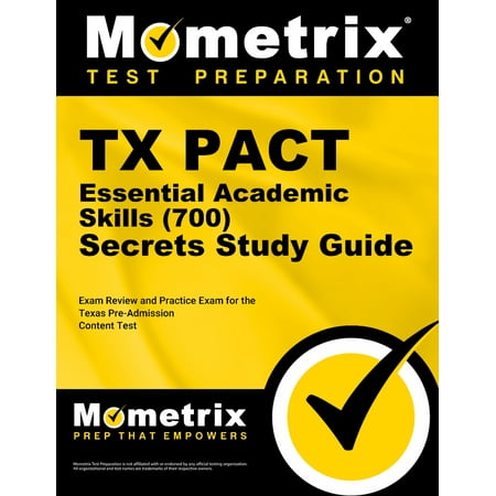 TX Pact Essential Academic Skills (700) Secrets Study Guide : Review and Practice Exam for the Texas Pre-Admission Content Test (Paperback)