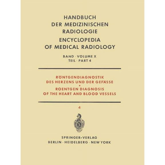 Röntgendiagnostik Des Herzens Und Der Gefässe Teil 4 / Roentgen Diagnosis of the Heart and Blood Vessels Part 4, (Paperback)