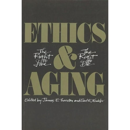 Pre-Owned Ethics and aging: The right to live, the right to die (Hardcover) 0774803029 9780774803021