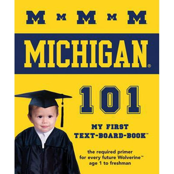 Pre-Owned University of Michigan 101: My First Text Board Book (Board book) 1932530029 9781932530025