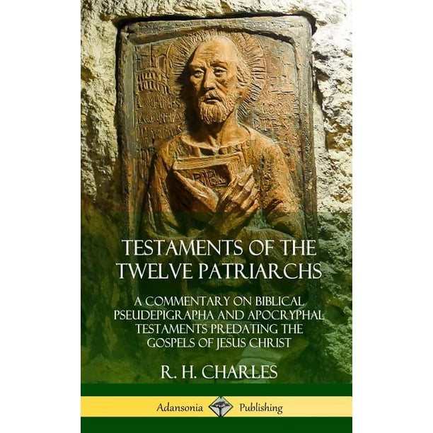 Testaments of the Twelve Patriarchs A Commentary on Biblical