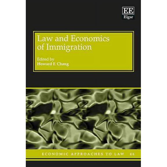 Economic Approaches to Law: Law and Economics of Immigration (Series #46) (Hardcover)