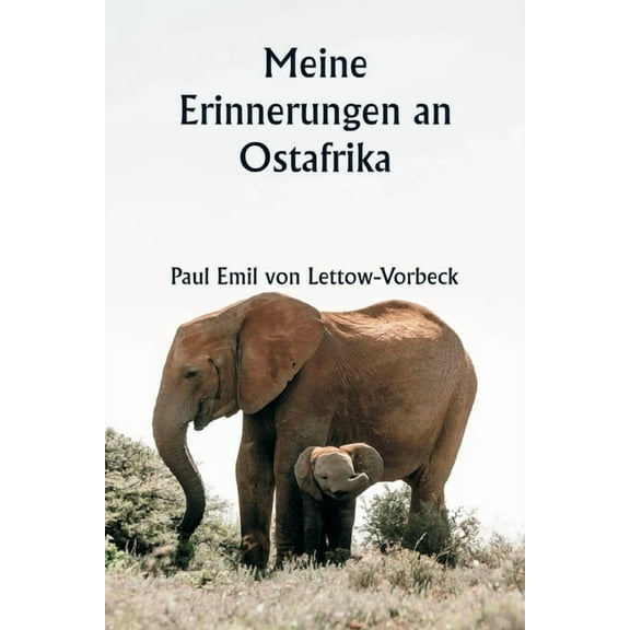 Meine Erinnerungen an Ostafrika, (Paperback)