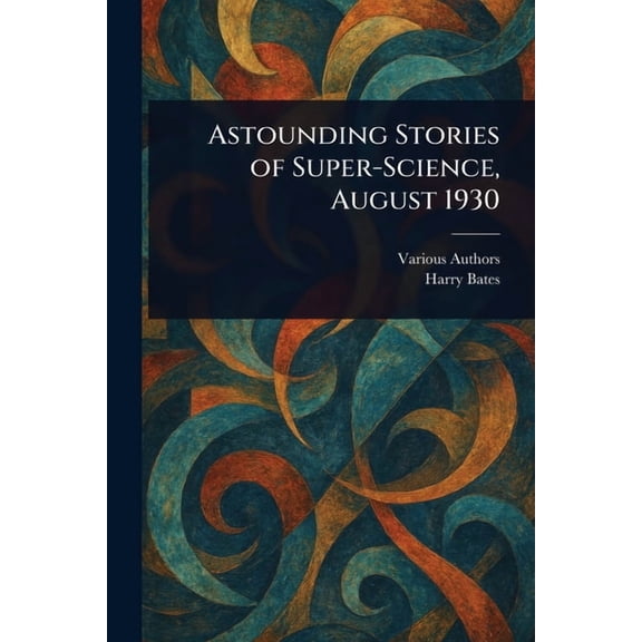 Astounding Stories of Super-Science, August 1930, (Paperback)
