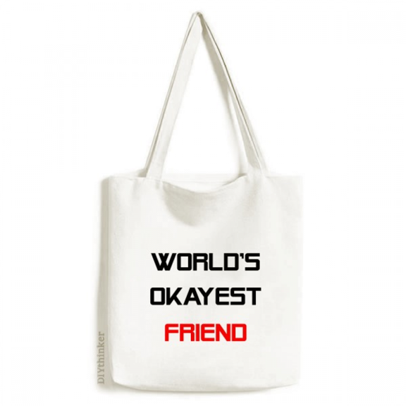 World's Okayest Friend Best Quote Tote Canvas Bag Shopping Satchel Casual Handbag