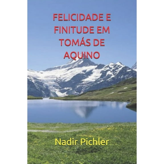 Felicidade E Finitude Em Tomás de Aquino (Paperback)