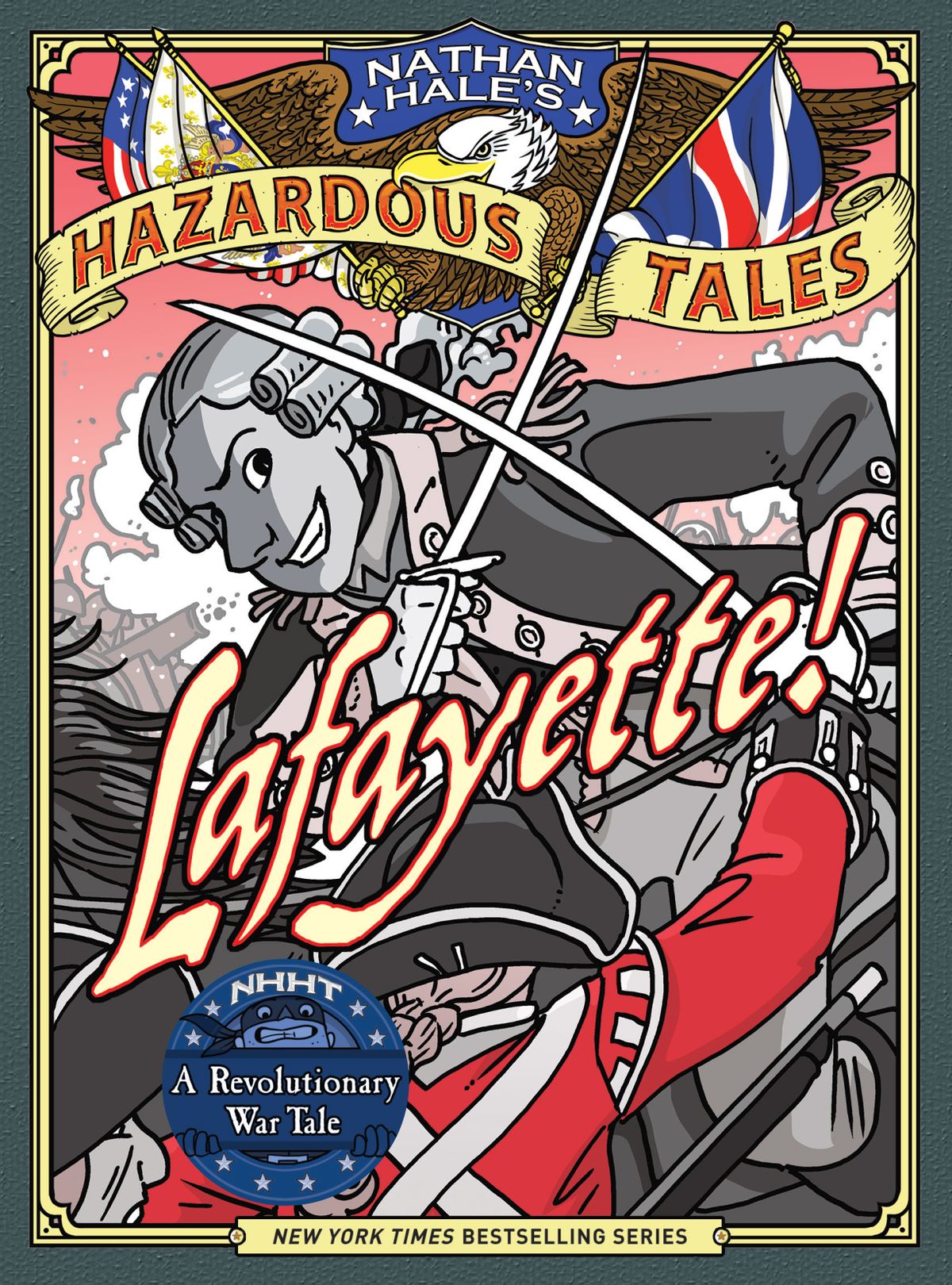 Lafayette! (Nathan Hale's Hazardous Tales 8) eBook