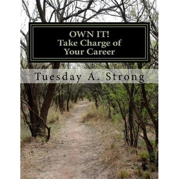 Pre-Owned OWN IT! Take Charge of Your Career: Develop Your Personal Brand and Succeed in a Crowded Market Through Professional Development, Storytelling and Networking (Paperback)