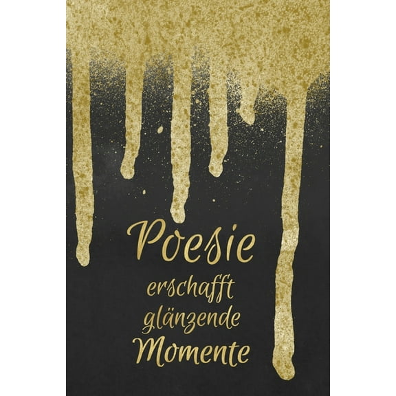 Poesie erschafft glänzende Momente: Poesiealbum für Erwachsene - Geburtstagsgeschenk für Frauen - Freundebuch - Erinnerungsalbum (Paperback)