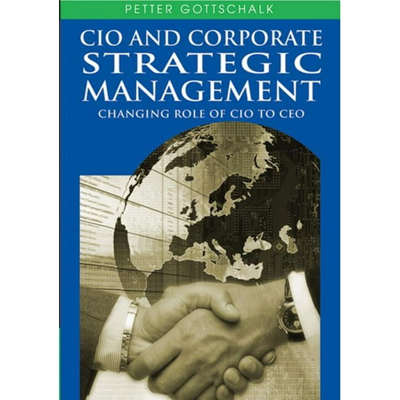 CIO and Corporate Strategic Management: Changing Role of CIO to CEO (Hardcover)