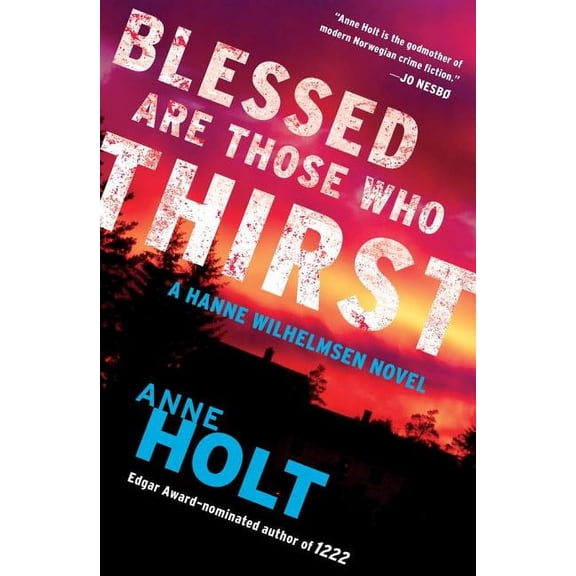 Hanne Wilhelmsen Novel Blessed Are Those Who Thirst: Hanne Wilhelmsen Book Twovolume 2, Book 2, (Paperback)