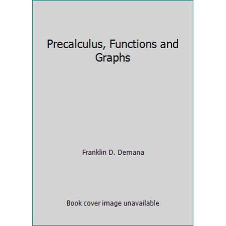 Precalculus, Functions and Graphs [Hardcover - Used]