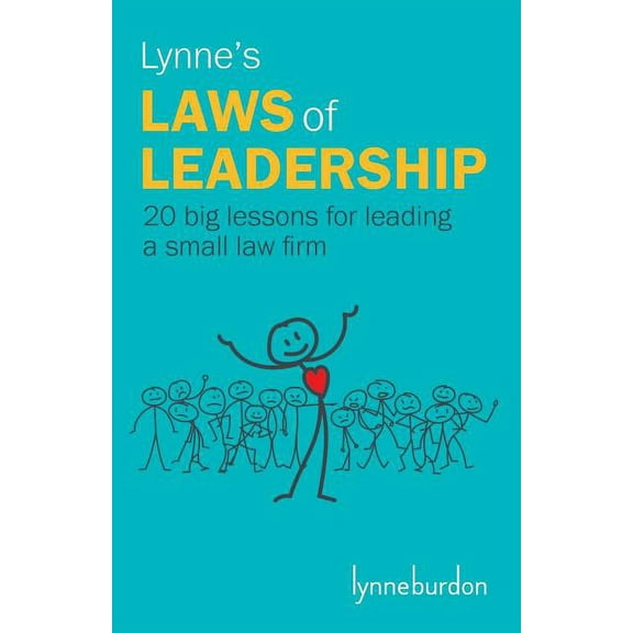 Lynne's Laws of Leadership: 20 big lessons for leading a small law firm, (Paperback)