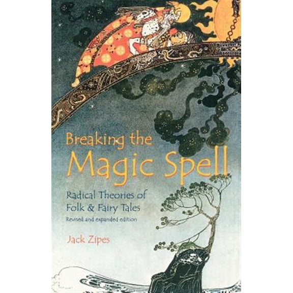 Pre-Owned Breaking the Magic Spell: Radical Theories of Folk and Fairy Tales Paperback