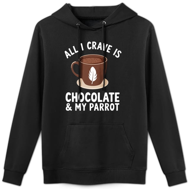 Sudadera con Frase Todo lo que Anhelo es Chocolate y Mi Loro(S)