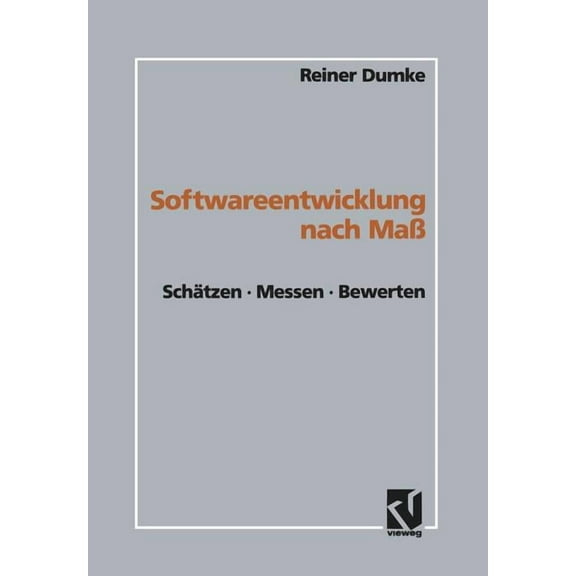 Softwareentwicklung Nach Maß: Schätzen - Messen - Bewerten, (Paperback)