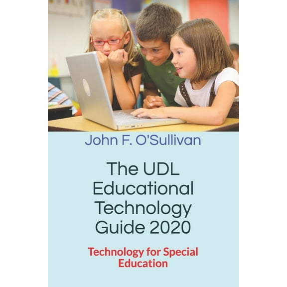 The UDL Educational Technology Guide 2020: Technology for Special Education, (Paperback)
