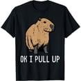 thumbnail image 1 of Capybara Ok I Pull Up Funny Capy Meme Roedor Camiseta para hombre y mujer, 1 of 2