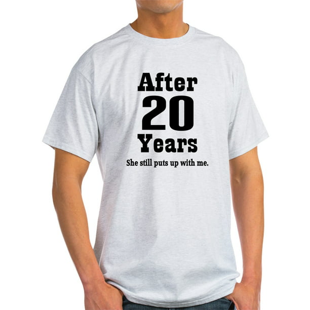 CafePress - 20Th Anniversary Funny Quote - Light T-Shirt - CP 